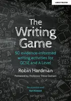 Writing Game - 50 de activități de scriere bazate pe dovezi pentru GCSE și A Level - Writing Game - 50 Evidence-Informed Writing Activities for GCSE and A Level