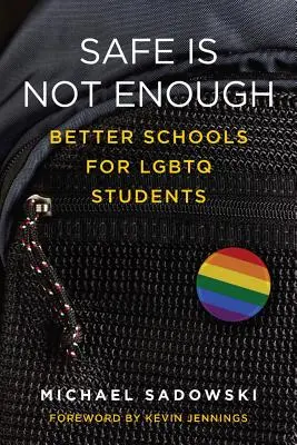 Siguranța nu este suficientă: școli mai bune pentru elevii LGBTQ - Safe Is Not Enough: Better Schools for LGBTQ Students