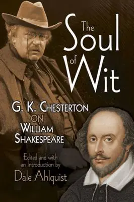 Sufletul spiritului: G. K. Chesterton despre William Shakespeare - The Soul of Wit: G. K. Chesterton on William Shakespeare