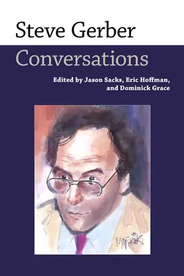Steve Gerber: Conversații - Steve Gerber: Conversations