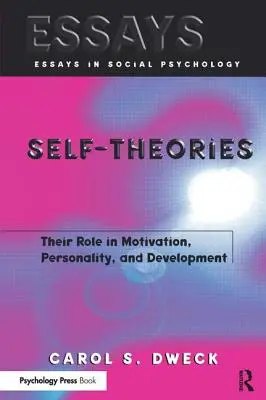Teorii ale sinelui: Rolul lor în motivație, personalitate și dezvoltare - Self-Theories: Their Role in Motivation, Personality, and Development
