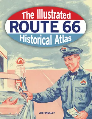 Atlasul istoric ilustrat al rutei 66 - The Illustrated Route 66 Historical Atlas