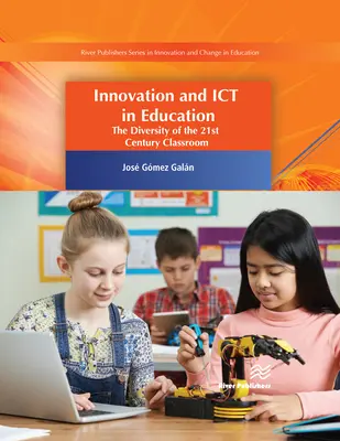 Inovație și Ict în educație: Diversitatea clasei din secolul XXI - Innovation and Ict in Education: The Diversity of the 21st Century Classroom