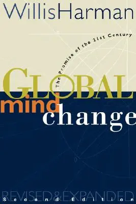 Schimbarea globală a minților: Promisiunea secolului XXI - Global Mind Change: The Promise of the 21st Century