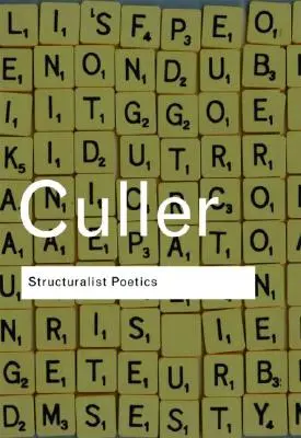 Poetica structuralistă: Structuralism, lingvistică și studiul literaturii - Structuralist Poetics: Structuralism, Linguistics and the Study of Literature