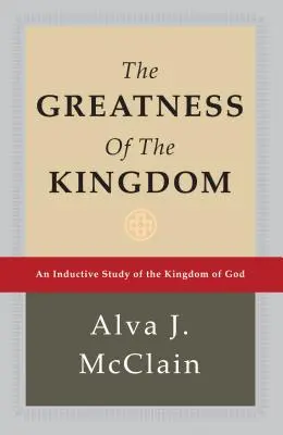 Măreția Împărăției: Un studiu inductiv al Împărăției lui Dumnezeu - The Greatness of the Kingdom: An Inductive Study of the Kingdom of God