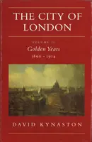 Orașul Londra Volumul 2 - Anii de aur 1890-1914 - City Of London Volume 2 - Golden Years 1890-1914