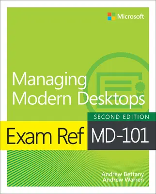 Exam Ref MD-101 Gestionarea desktop-urilor moderne - Exam Ref MD-101 Managing Modern Desktops