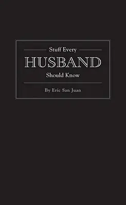 Lucruri pe care orice soț ar trebui să le știe - Stuff Every Husband Should Know