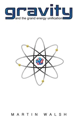 Gravitația și marea unificare a energiei - Gravity and the Grand Energy Unification