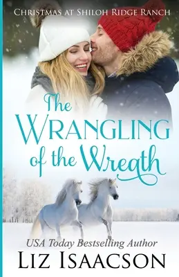 The Wrangling of the Wreath: Saga familiei Glover & roman creștin - The Wrangling of the Wreath: Glover Family Saga & Christian Romance