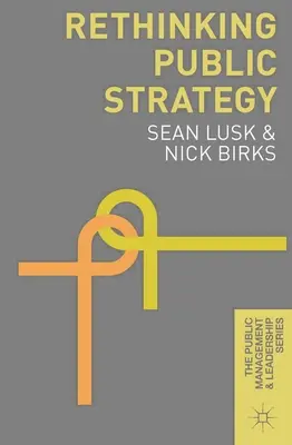 Regândirea strategiei publice - Rethinking Public Strategy