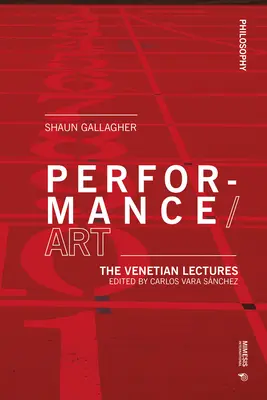 Performance/Art: Prelegerile venețiene - Performance/Art: The Venetian Lectures