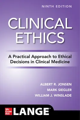 Etică clinică: O abordare practică a deciziilor etice în medicina clinică, ediția a IX-a - Clinical Ethics: A Practical Approach to Ethical Decisions in Clinical Medicine, Ninth Edition