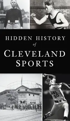 Istoria ascunsă a sporturilor din Cleveland - Hidden History of Cleveland Sports