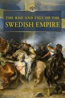 Ascensiunea și căderea Imperiului Suedez - Rise and Fall of the Swedish Empire