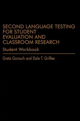 Testarea limbii a doua pentru evaluarea elevilor și cercetarea la clasă (Caiet de lucru pentru elevi) - Second Language Testing for Student Evaluation and Classroom Research (Student Workbook)