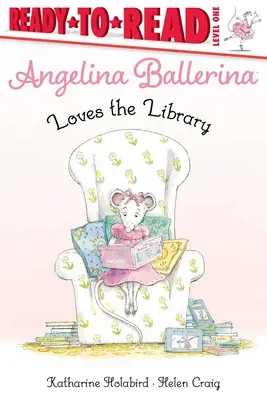 Angelina Ballerina iubește biblioteca: Ready-To-Read Level 1 - Angelina Ballerina Loves the Library: Ready-To-Read Level 1
