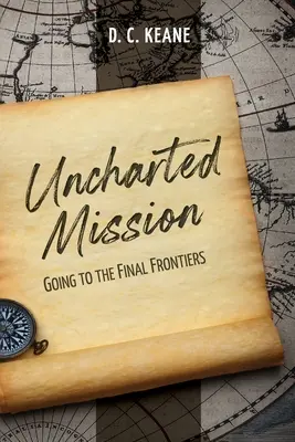 Misiune neexplorată: Spre frontierele finale - Uncharted Mission: Going to the Final Frontiers