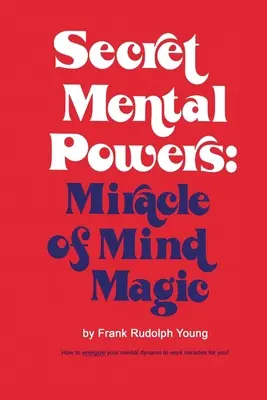 Secretul puterilor mentale: Miracolul magiei minții - Secret Mental Powers: Miracle of Mind Magic