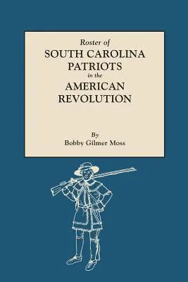 Lista patrioților din Carolina de Sud în Revoluția Americană - Roster of South Carolina Patriots in the American Revolution