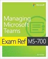 Exam Ref Ms-700 Gestionarea echipelor Microsoft - Exam Ref Ms-700 Managing Microsoft Teams