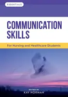 Competențe de comunicare - Pentru studenții la nursing și asistență medicală - Communication Skills - For Nursing and Healthcare Students
