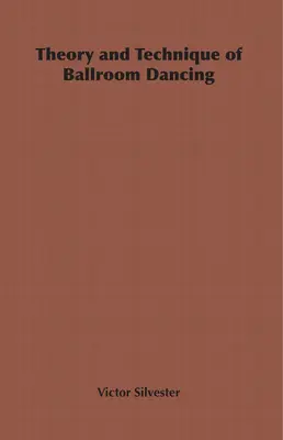 Teoria și tehnica dansului de salon - Theory and Technique of Ballroom Dancing