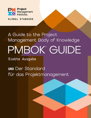A Guide to the Project Management Body of Knowledge (Pmbok(r) Guide) - Ediția a șaptea și standardul pentru managementul proiectelor - A Guide to the Project Management Body of Knowledge (Pmbok(r) Guide) - Seventh Edition and the Standard for Project Management