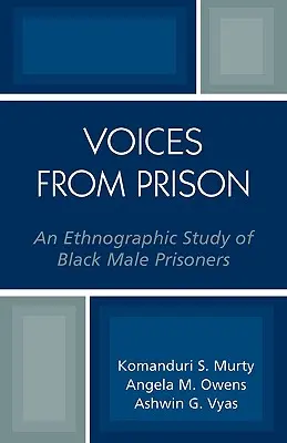Voci din închisoare: Un studiu etnografic al deținuților bărbați de culoare - Voices from Prison: An Ethnographic Study of Black Male Prisoners