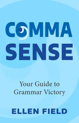 Comma Sense: Ghidul tău pentru victoria gramaticii - Comma Sense: Your Guide to Grammar Victory
