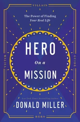 Eroul în misiune: O cale către o viață plină de sens - Hero on a Mission: A Path to a Meaningful Life
