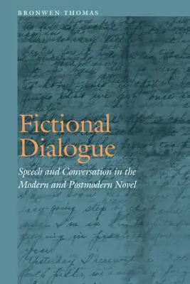 Dialog ficțional: Discursul și conversația în romanul modern și postmodern - Fictional Dialogue: Speech and Conversation in the Modern and Postmodern Novel