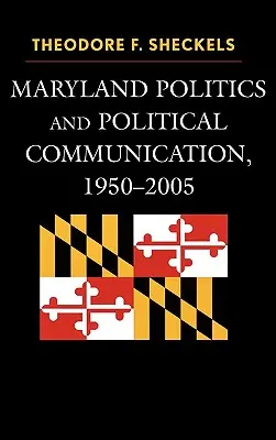 Politica și comunicarea politică din Maryland, 1950-2005 - Maryland Politics and Political Communication, 1950-2005