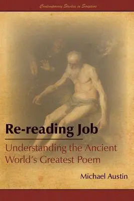 Regândirea lui Job: Înțelegerea celui mai mare poem al lumii antice - Re-Reading Job: Understanding the Ancient World's Greatest Poem