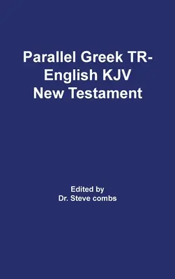 Textul grecesc paralel primit și versiunea King James Noul Testament - Parallel Greek Received Text and King James Version The New Testament