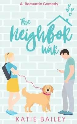 Războiul vecinilor: o comedie romantică - The Neighbor War: A Romantic Comedy