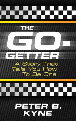 The Go-Getter: A Story That Tells You How to Be One