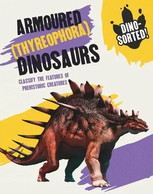 Dino-Sortate!: Dinozauri înarmați (Thyreophora) - Dino-Sorted!: Armoured (Thyreophora) Dinosaurs