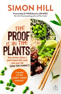Dovada este în plante: Cum arată știința că o dietă bazată pe plante vă poate salva viața (și planeta) - The Proof Is in the Plants: How Science Shows a Plant-Based Diet Could Save Your Life (and the Planet)