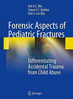 Aspecte medico-legale ale fracturilor pediatrice: Diferențierea traumatismelor accidentale de abuzul asupra copilului - Forensic Aspects of Pediatric Fractures: Differentiating Accidental Trauma from Child Abuse