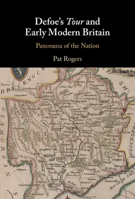 Turul lui Defoe și Marea Britanie modernă timpurie - Defoe's Tour and Early Modern Britain