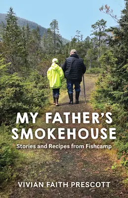 Smokehouse-ul tatălui meu: Povești și rețete din Fishcamp - My Father's Smokehouse: Stories and Recipes from Fishcamp