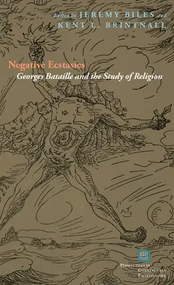 Extazuri negative: Georges Bataille și studiul religiei - Negative Ecstasies: Georges Bataille and the Study of Religion