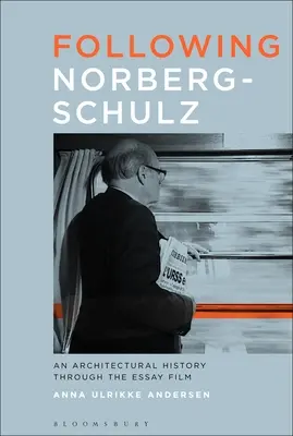 Following Norberg-Schulz: O istorie arhitecturală prin intermediul filmului eseu - Following Norberg-Schulz: An Architectural History Through the Essay Film