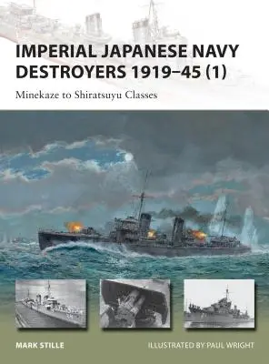 Distrugătoarele marinei imperiale japoneze 1919-45 (1): Clasele Minekaze - Shiratsuyu - Imperial Japanese Navy Destroyers 1919-45 (1): Minekaze to Shiratsuyu Classes