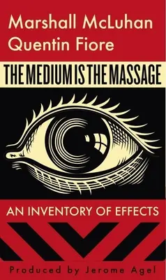 Mediul este masajul - The Medium Is the Massage