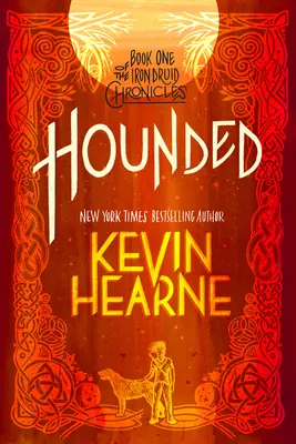 Hounded: Cartea întâi din Iron Druid Chronicles - Hounded: Book One of the Iron Druid Chronicles