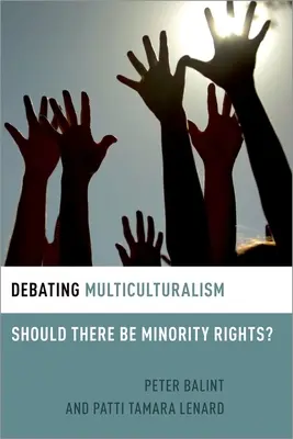 Dezbaterea multiculturalismului: Ar trebui să existe drepturi ale minorităților? - Debating Multiculturalism: Should There Be Minority Rights?