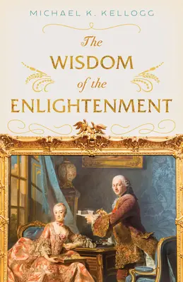 Înțelepciunea iluminismului (The Wisdom of the Enlightenment) - The Wisdom of the Enlightenment